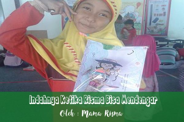 Indahnya Ketika Risma bisa mendengar