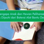 Mengapa Anak dan Hewan Peliharaan Harus Dijauhi dari Baterai Alat Bantu Dengar?